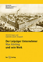 Logo:Der Leipziger Unternehmer Max Körting und sein Werk