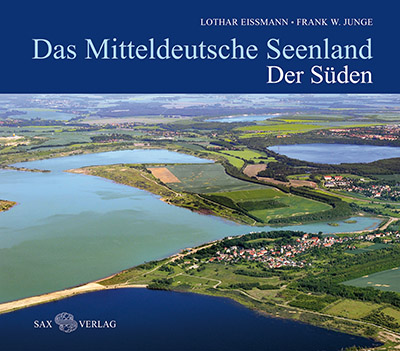 Das Mitteldeutsche Seenland. Vom Wandel einer Landschaft