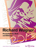 Richard Wagner. Persönlichkeit, Werk und Wirkung