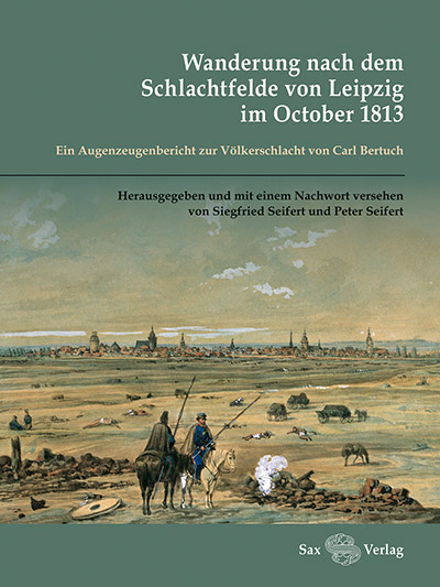 Wanderung nach dem Schlachtfelde von Leipzig im October 1813