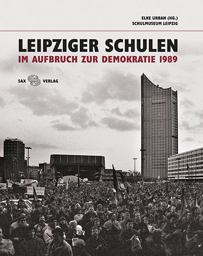 Leipziger Schulen im Aufbruch zur Demokratie 1989