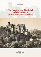 Die Familie von Einsiedel auf Gnandstein im Reformationszeitalter