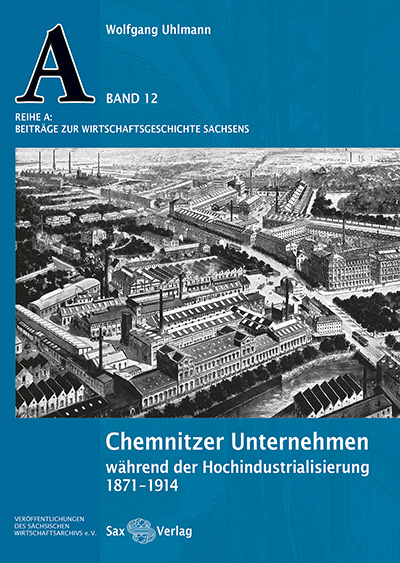 Chemnitzer Unternehmen während der Hochindustrialisierung