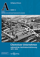 Chemnitzer Unternehmen während der Hochindustrialisierung