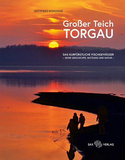 Das kurfürstliche Fischgewässer Großer Teich Torgau