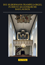 Die Silbermann-Trampeli-Orgel in der St. Kilianskirche Bad Lausick