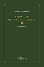 Leipziger Merkwürdigkeiten - II -