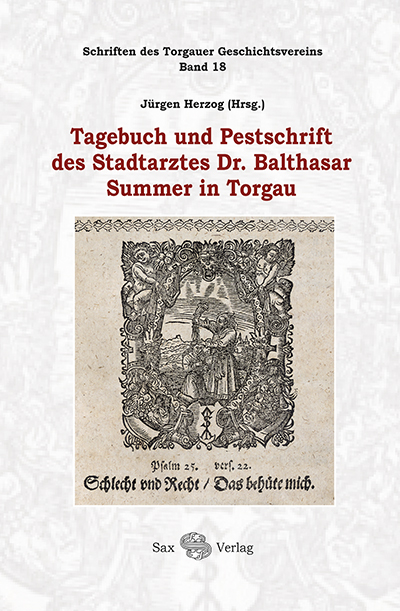 Tagebuch und Pestschrift des Stadtarztes Dr. B. Summer in Torgau