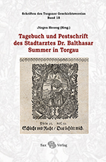 Tagebuch und Pestschrift des Stadtarztes Dr. Balthasar Summer in Torgau