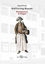 Logo:Wolf Giersings Brauerbe. Braumuseum in Torgau