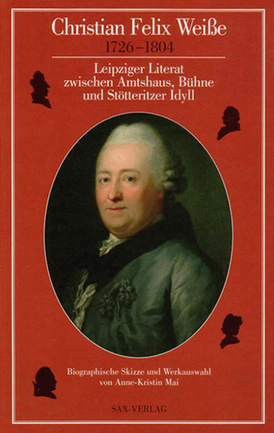 Christian Felix Weiße 1726–1804