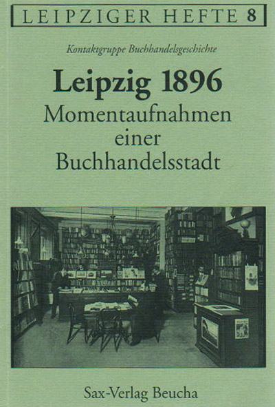 Leipzig 1896 – Momentaufnahmen einer Buchhandelsstadt