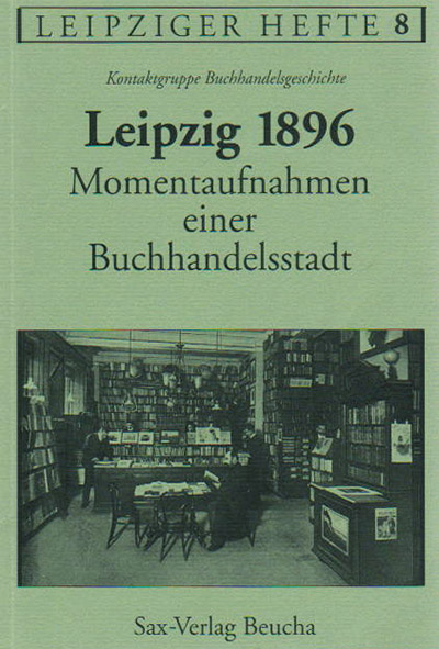 Leipzig 1896 - Momentaufnahmen einer Buchhandelsstadt