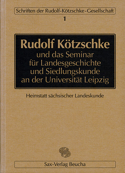 Rudolf Kötzschke und das Seminar für Landesgeschichte und Siedlungskunde an der Universität Leipzig